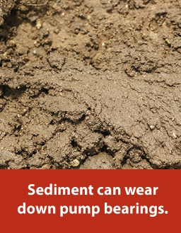 sediment can wear down pump bearings