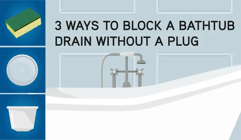 3 Ways to Block a Bathtub Drain Without a Plug blog banner