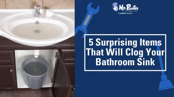 5 Surprising Items That Will Clog Your Bathroom Sink