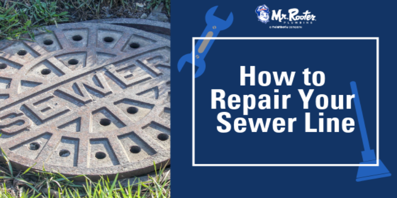 How to Repair Your Sewer Line