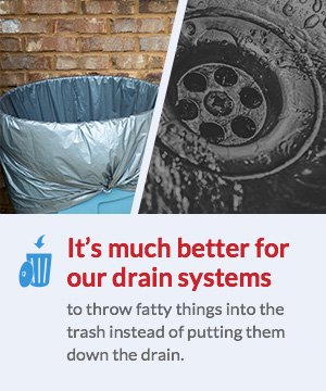 it's much better for our drain systems