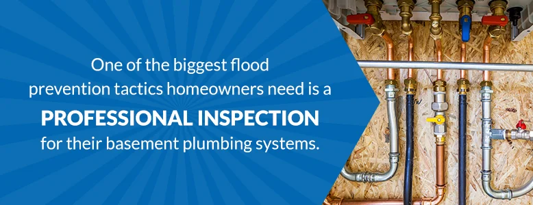 Flood prevention tactics include a professional inspection