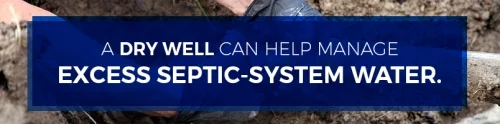 a dry well can help manage septic systems