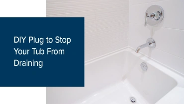 DIY Plug to Stop Your Tub From Draining.