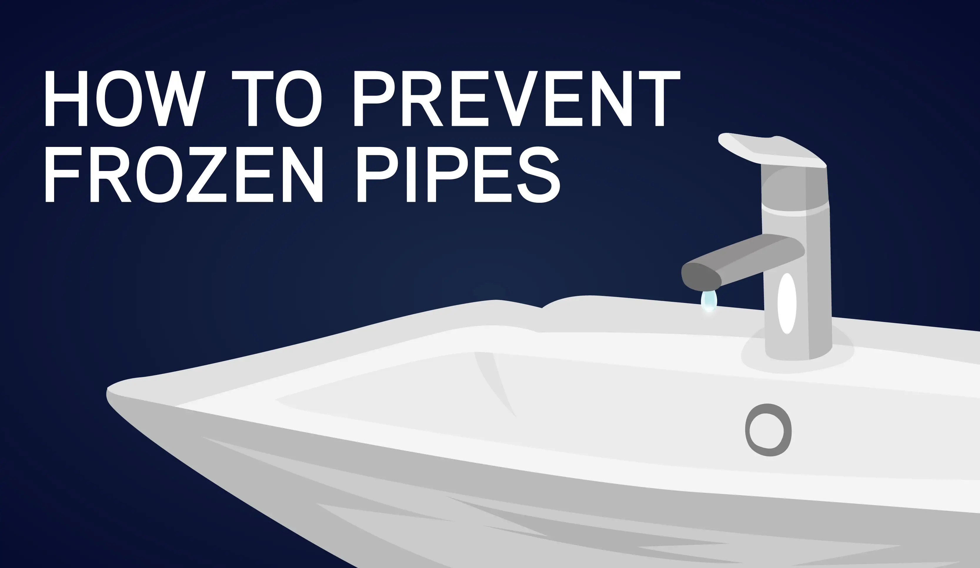 prevent frozen pipes.